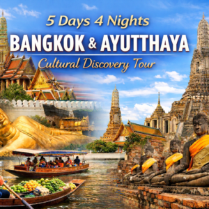 5 Days 4 Nights Bangkok & Ayutthaya