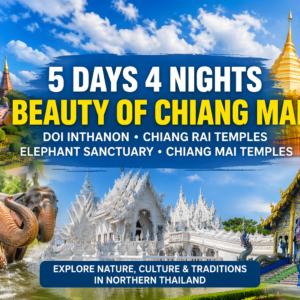 5 Days 4 Nights Beauty of Chiang Mai Tour